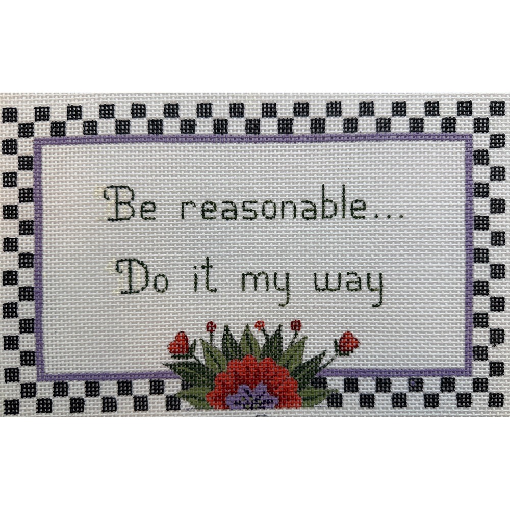 Creative Needle FS-90 Be Reasonable Do It My Way Hand Painted Needlepoint Canvas